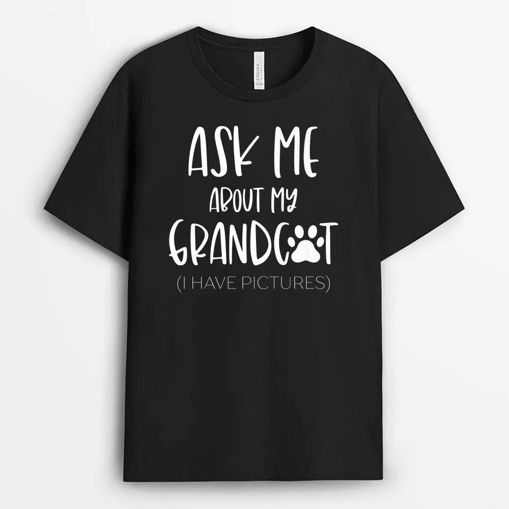 Ask Me About My Grandcat Grandma Granddad Cat Dad Pet Love  T-Shirt