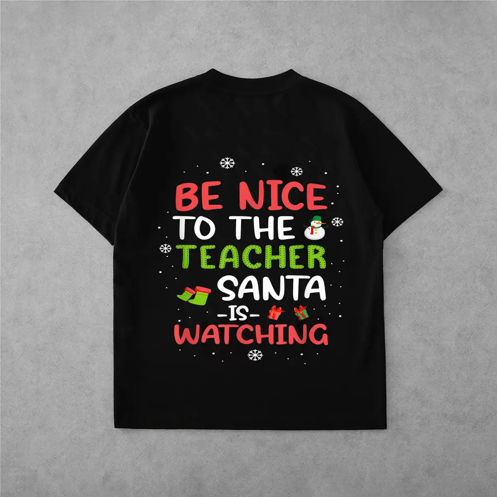 Be Nice To The Teacher Santa Is Watching School Christmas T-Shirt
