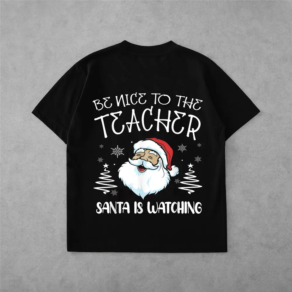 Be Nice To The Teacher Santa Is Watching Teacher Christmas T-Shirt