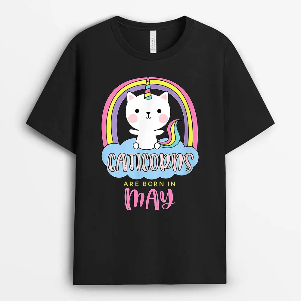 Caticorns Are Born In May Birthday Cat Unicorn Rainbow Cute T-Shirt