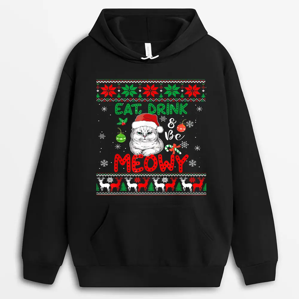 Eat Drink And Be Meowy - Funny Christmas Cat Outfit Hoodie