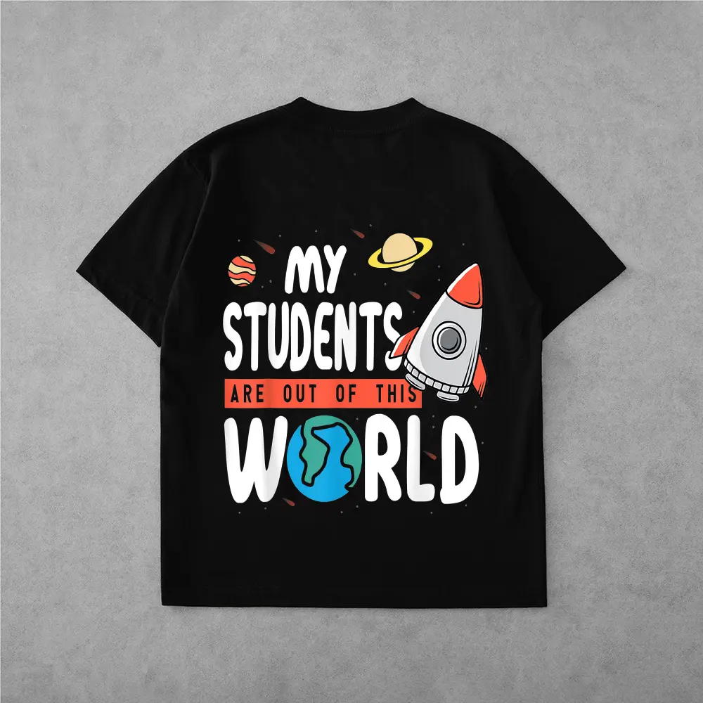 Funny Teacher Design My Students Are Out Of This World Space T-Shirt