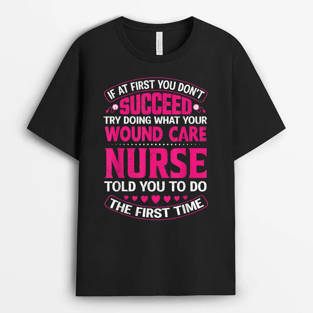 Funny Wound Care Nurse Life Nursing Registered Nurses T-Shirt