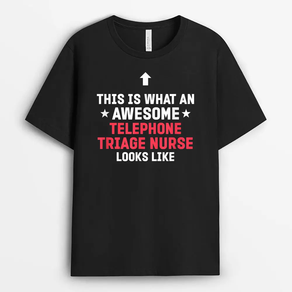 Gift For Telephone Triage Nurse Funny Telephone Triage Nurse T-Shirt