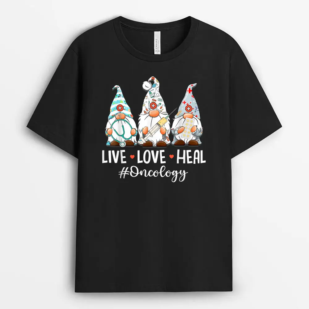 Gnomies Live Love Heal Oncology Nurse Nursing Nurses Week T-Shirt