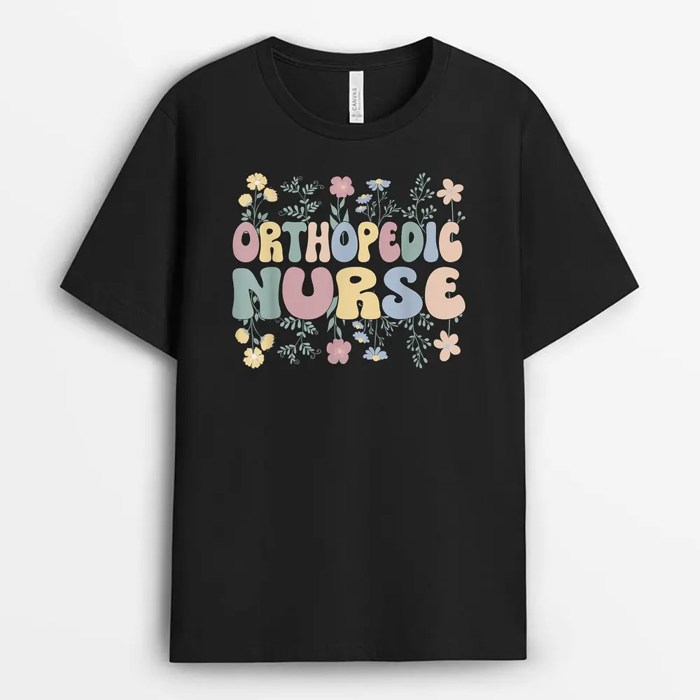Groovy Orthopedic Nurse Flowers Ortho Nursing T-Shirt