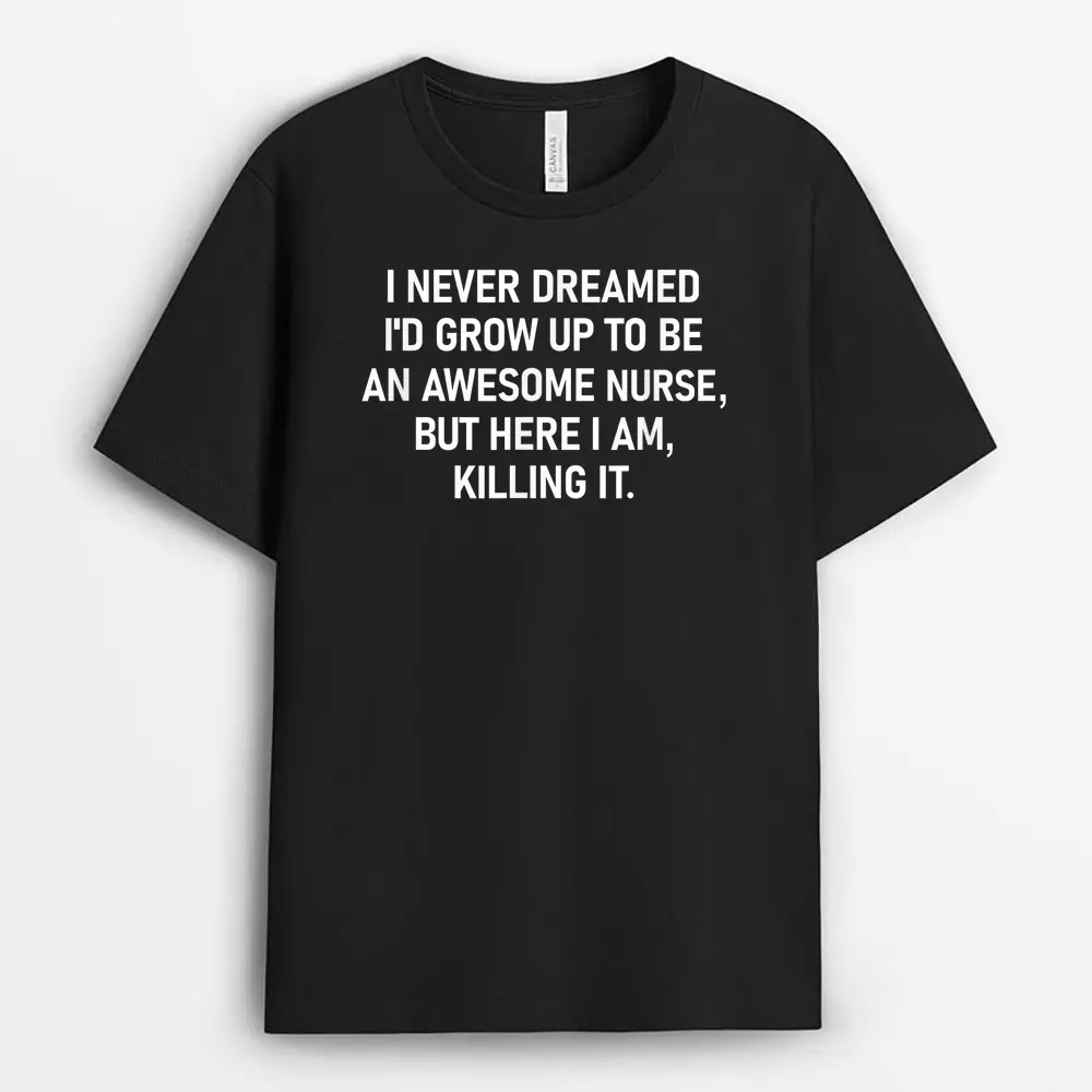 Grow Up To Be An Awesome Nurse Funny Jokes Sarcastic T-Shirt