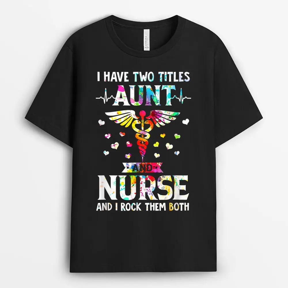 I Have Two Titles Aunt And Nurse Happy Mothers Day 2022 T-Shirt