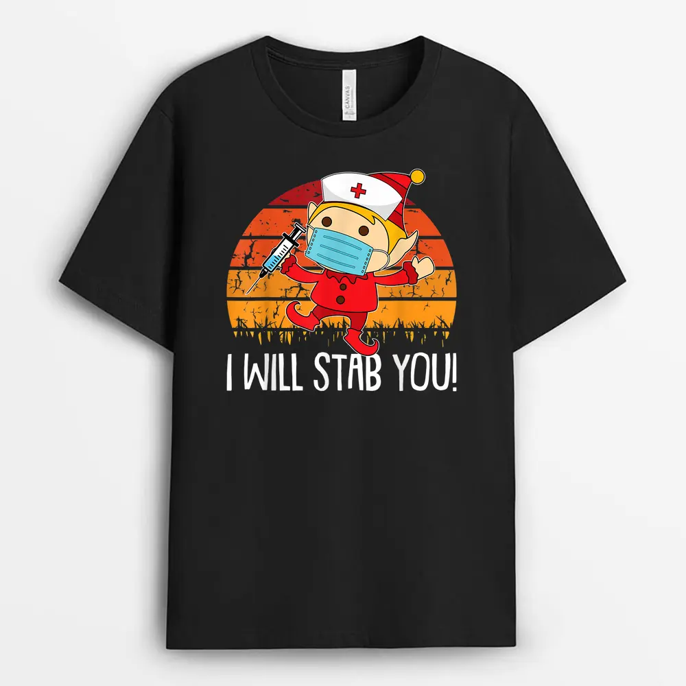 I Will Stab You Nurse Christmas Funny RN Nursing Elf X-Mas T-Shirt