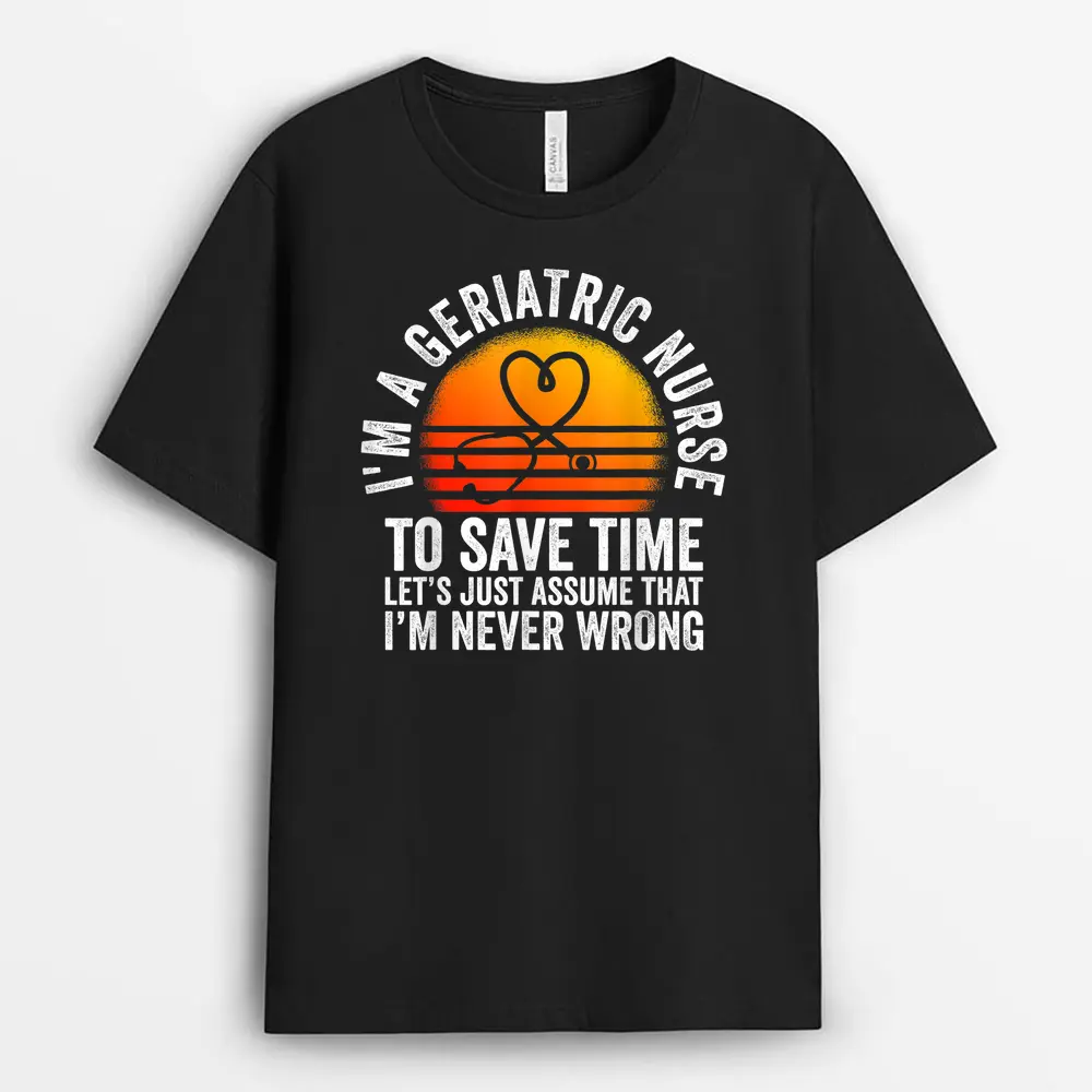 I'm A Geriatric Nurse T-Shirt