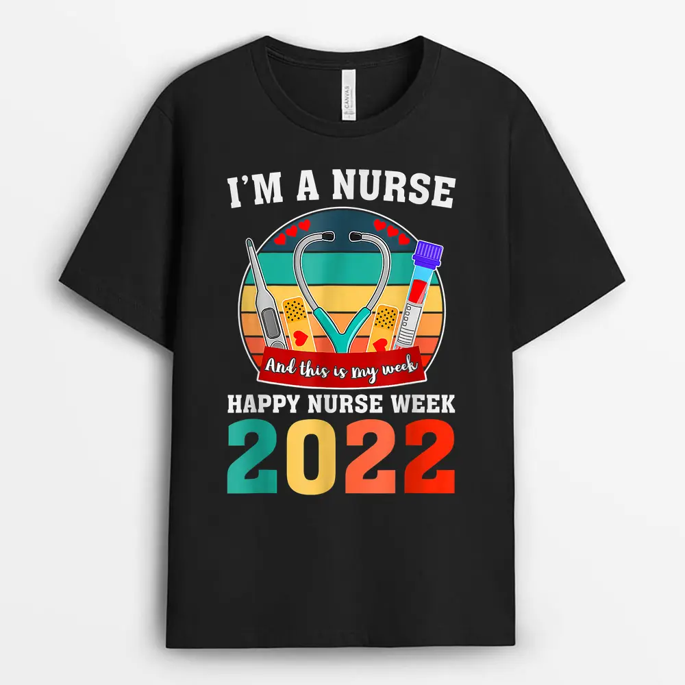 I'm A Nurse And This Is My Week Happy Nurse Week 2022 T-Shirt
