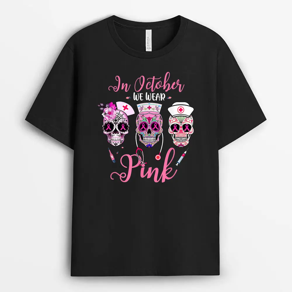 In October We Wear Pink Breast Cancer Sugar Skull Nurse T-Shirt