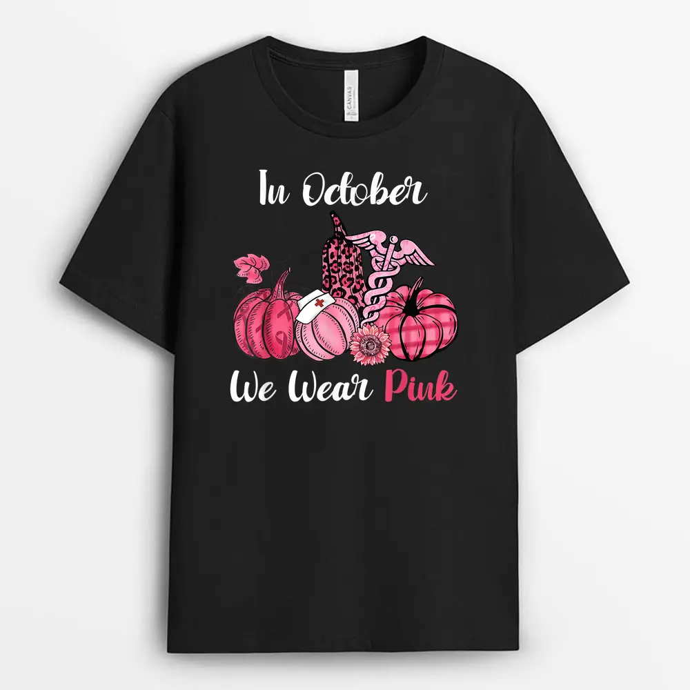In October We Wear Pink Nurse Life Breast Cancer Awareness T-Shirt