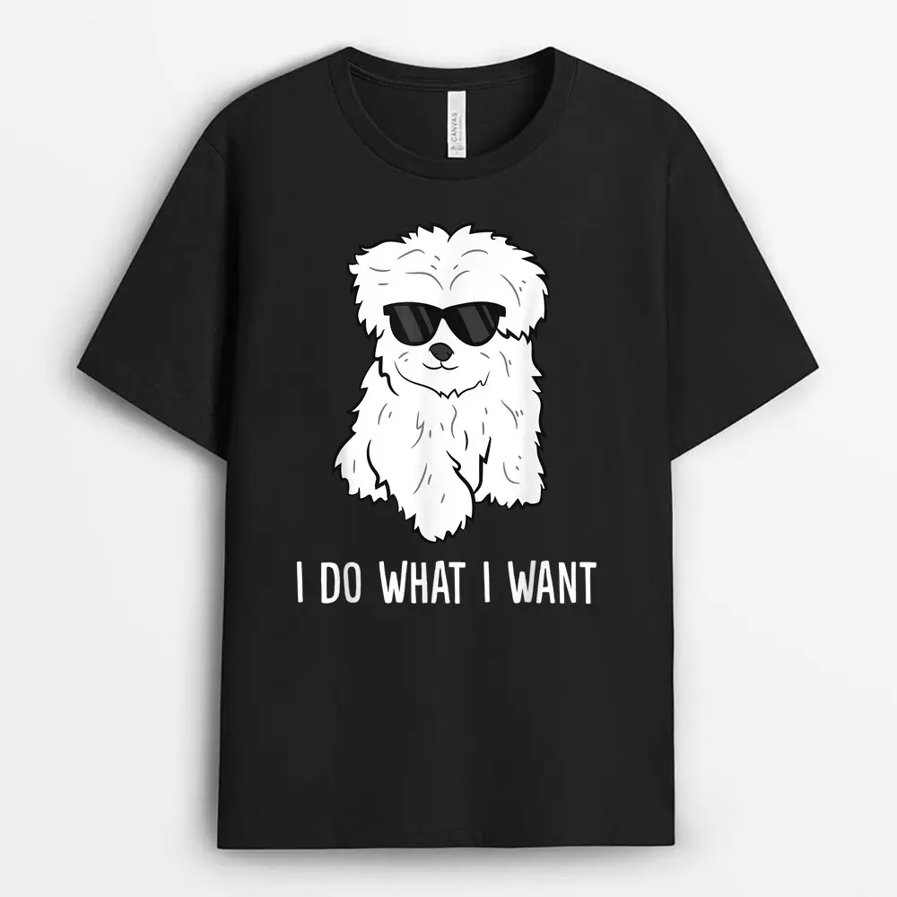 Maltese Dog Owner I Do What I Want Pet Maltese T-Shirt