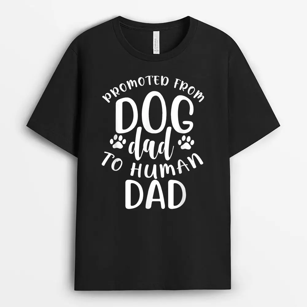 Mens Funny New Dad Promoted From Dog Dad To Human Dad T-Shirt