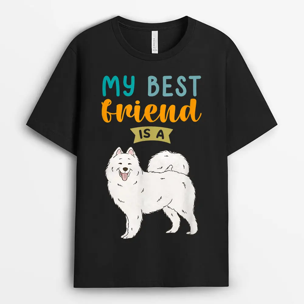 My Best Friend Is A Samoyed Dog Lovers T-Shirt