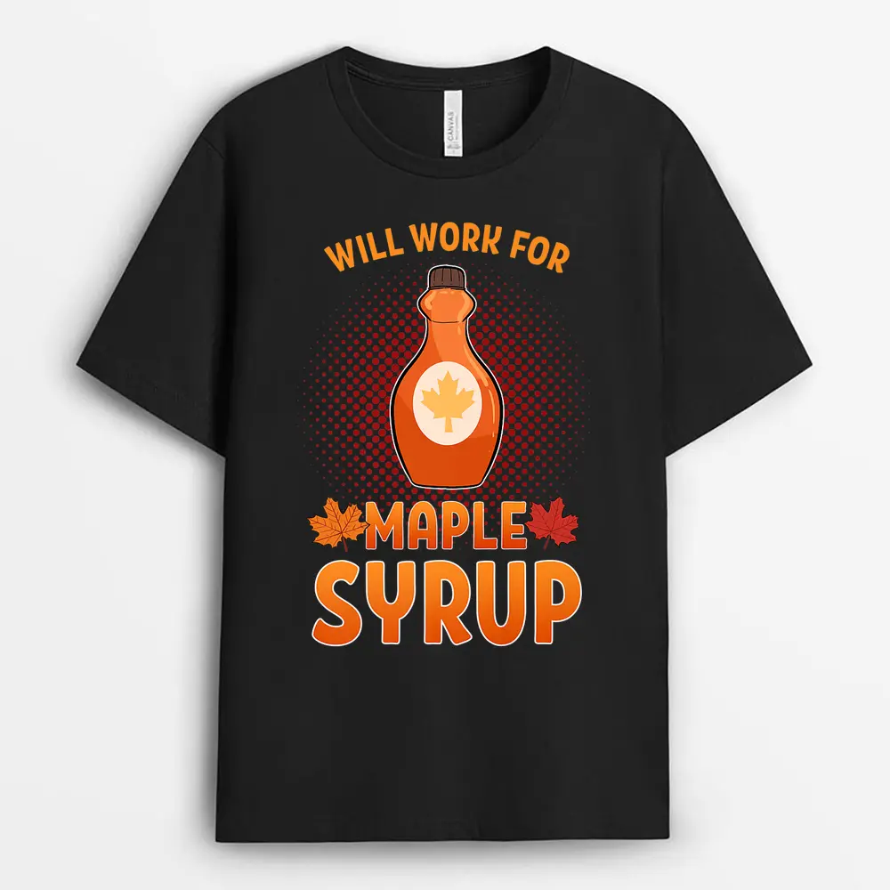 Quebec Will Work For Maple Syrup Farmer Sugar Maker Farm T-Shirt