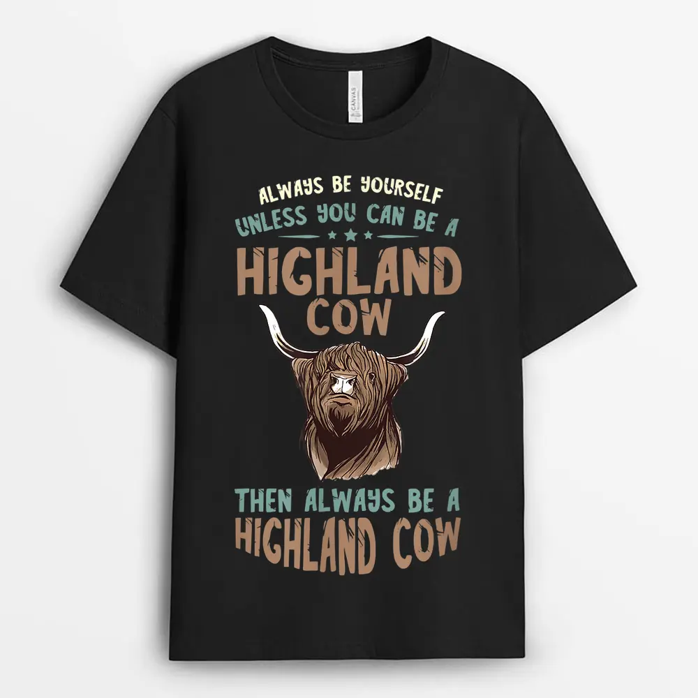 Scottish Highland Cow Always Be Yourself Scottish Farmer T-Shirt