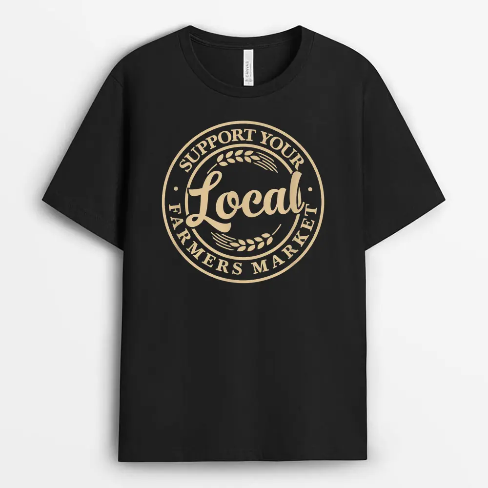 Support Your Local Farmers Market Design T-Shirt