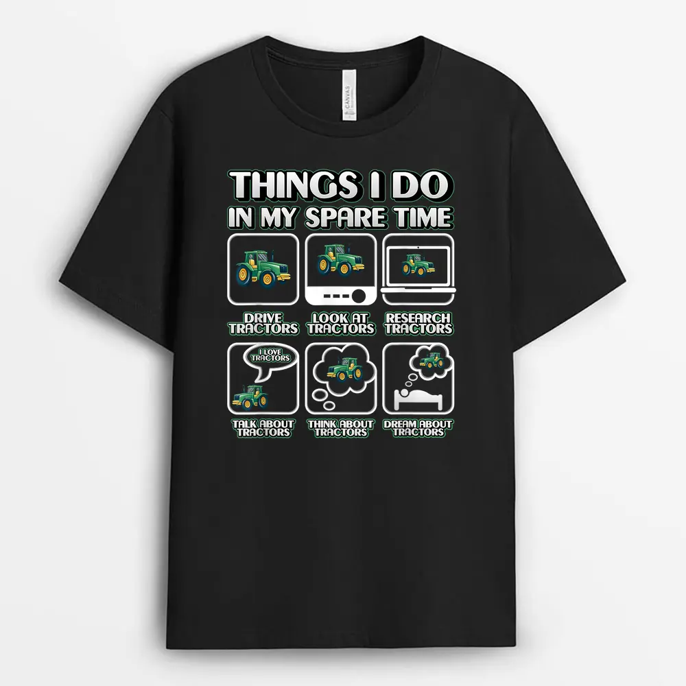 Things I Do In My Spare Time Tractor Farmer Farm Women Men T-Shirt