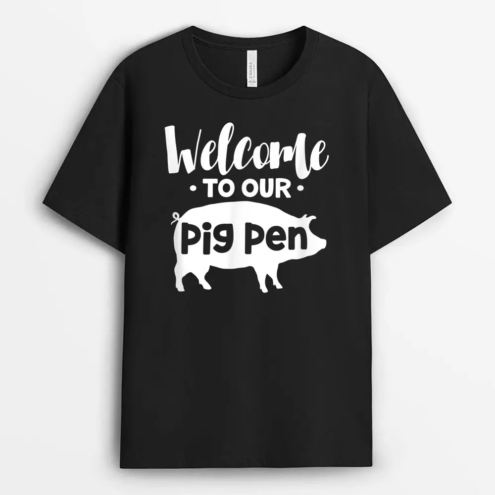 Welcome To Our Pig Pen Pig Piglet Pig Owner Pig Lover Farmer T-Shirt