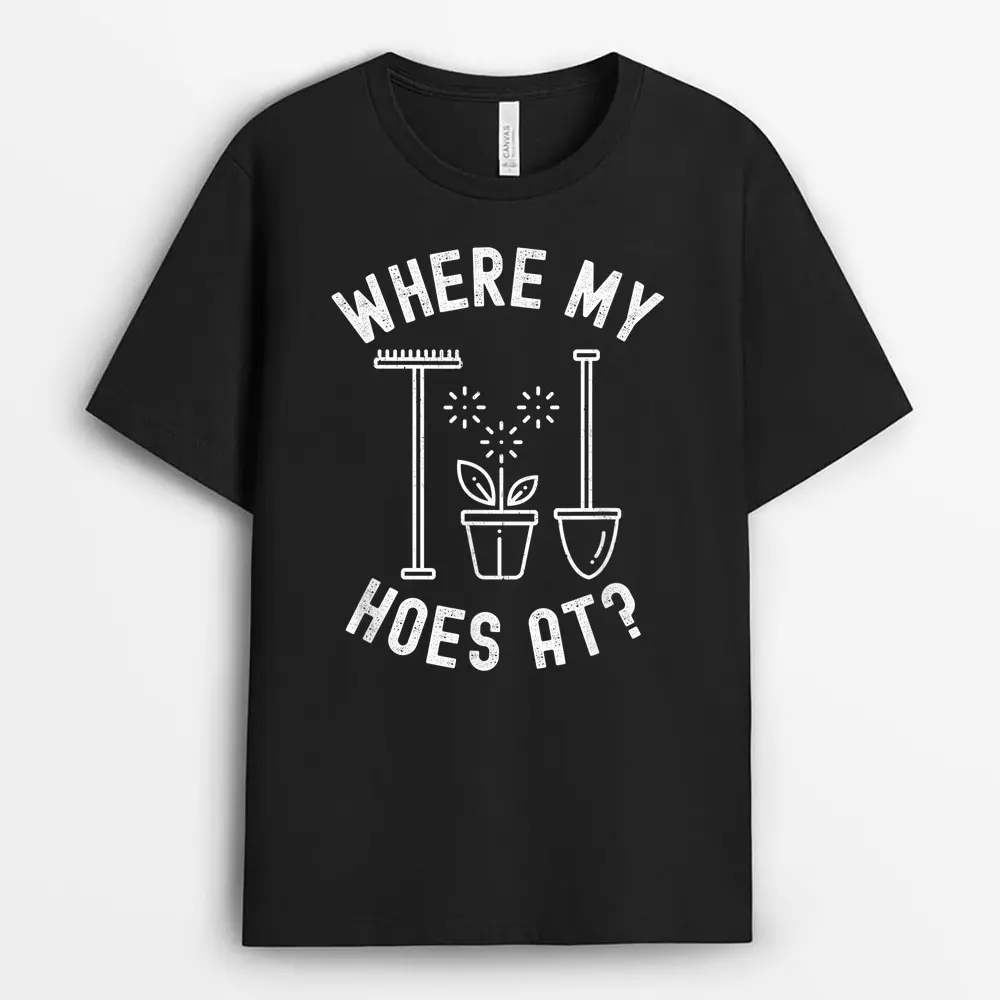 Where My Hoes At Woman Men Vintage Gardener Farmer T-Shirt