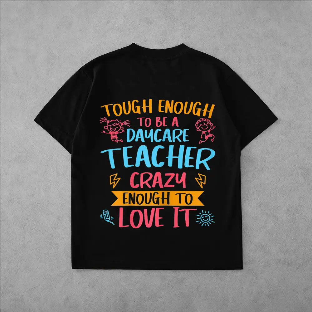 Womens Tough Enough To Be A Daycare Teacher Crazy Enough To Love It T-Shirt