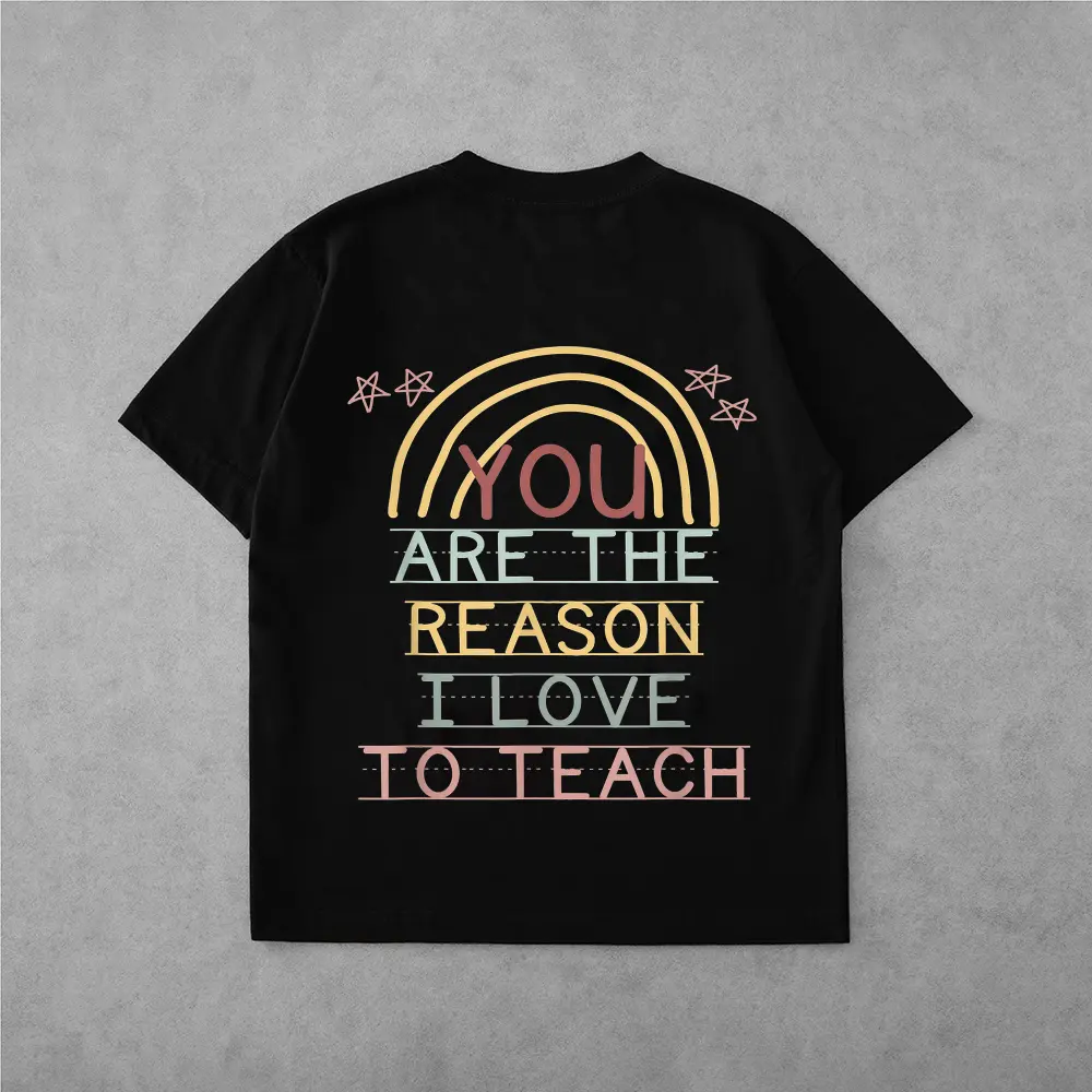 You Are The Reason I Love To Teach Cute Teacher Rainbow T-Shirt