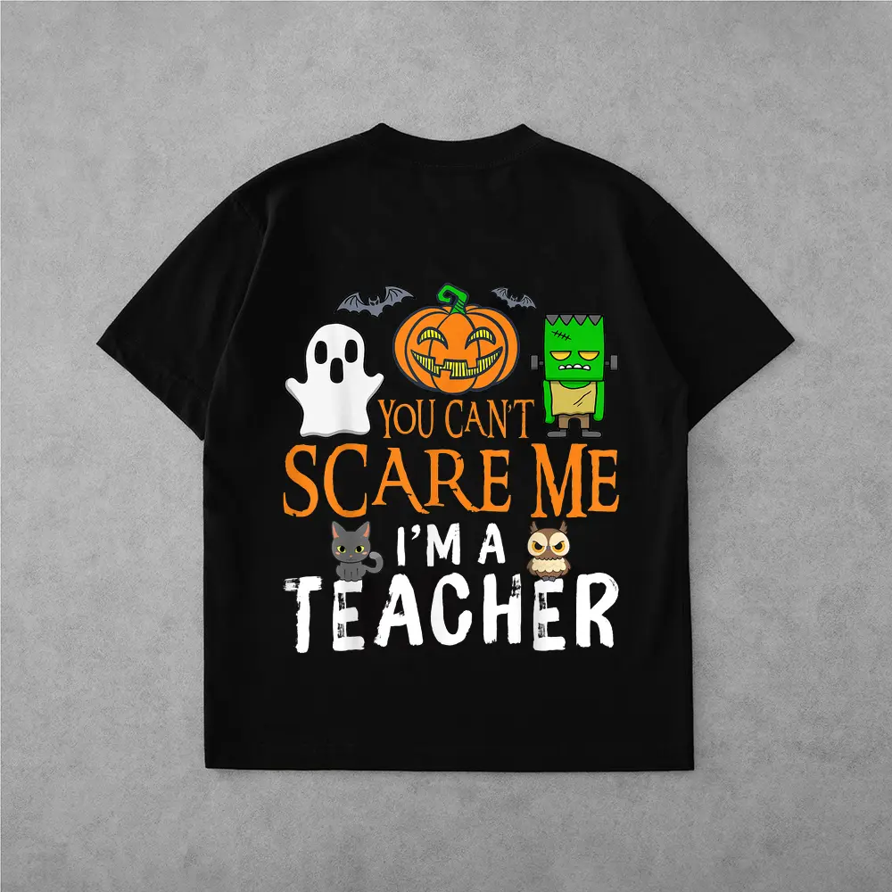 You Can't Scare Me I'm A Teacher Funny Halloween Teacher T-Shirt